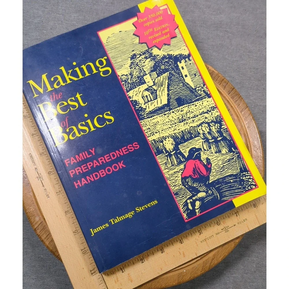 1997‎ Making Best of Basics Family Preparedness Handbook James Talmage Stevens